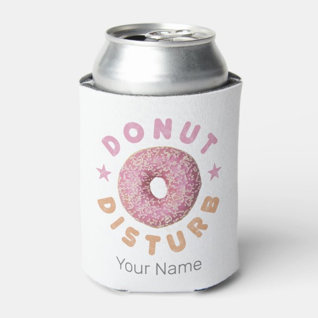 Donut Disturb Chill and Snack Funny Sweet Tooth Can Cooler (Can Front)