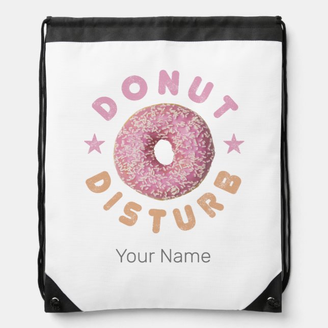 Donut Disturb Chill and Snack Funny Sweet Tooth Drawstring Bag (Front)