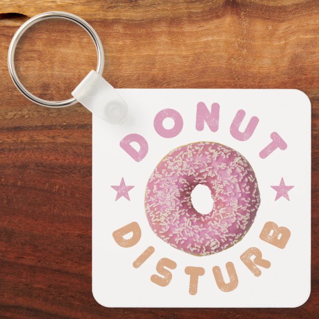 Donut Disturb Chill and Snack Funny Sweet Tooth Keychain (Front)