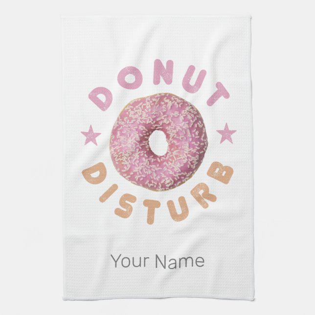 Donut Disturb Chill and Snack Funny Sweet Tooth Kitchen Towel (Vertical)