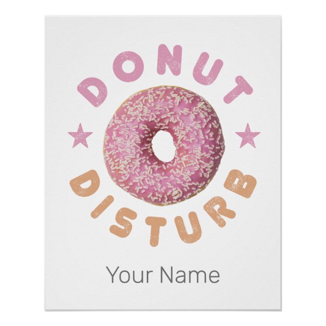 Donut Disturb Chill and Snack Funny Sweet Tooth Poster (Front)