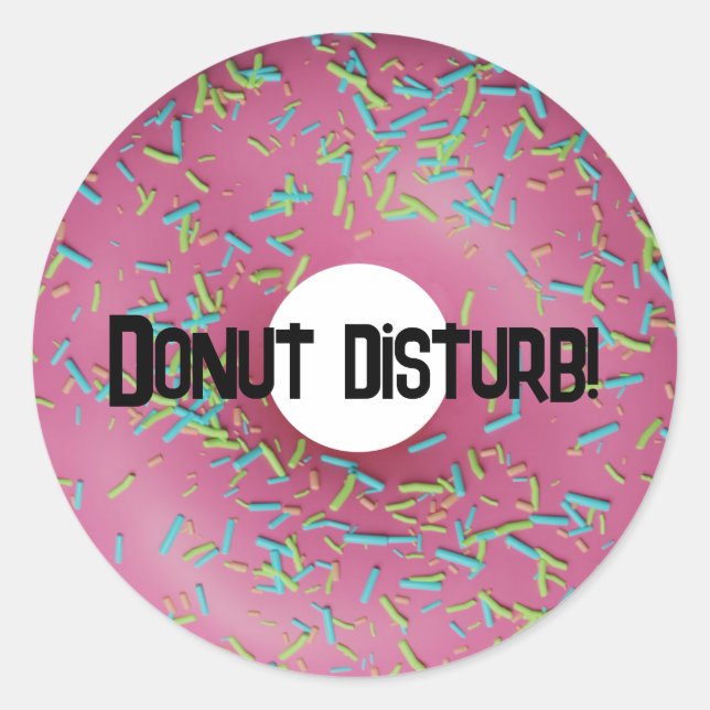 Donut disturb! classic round sticker (Front)