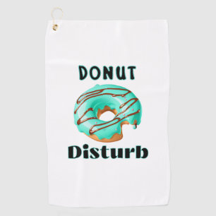 Donut Disturb fun Golf Towel