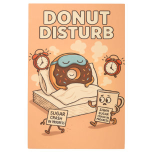 Donut Disturb Metal Print