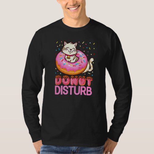Donut Disturb Pun Jokes  Funny Doughnut Cat Donut  T_Shirt