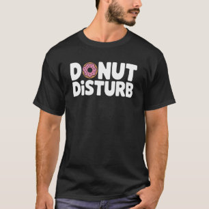 Donut Disturb T-Shirt
