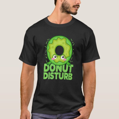 Donut Disturb  Upside Down Donut Donuts T_Shirt