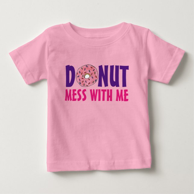 Donut (Do Not) Mess With Me Strawberry Doughnut Baby T-Shirt (Front)