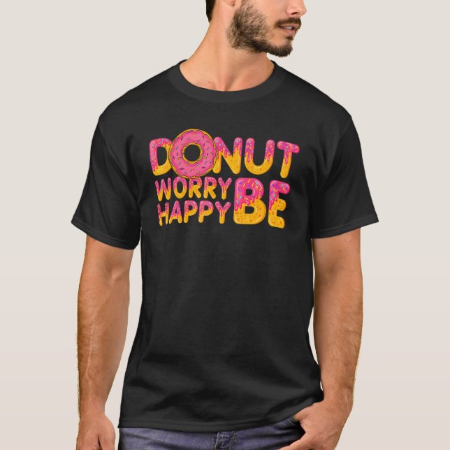 Donut   Donut Worry Be Happy Doughnut  Donut Pun T-Shirt (Front)