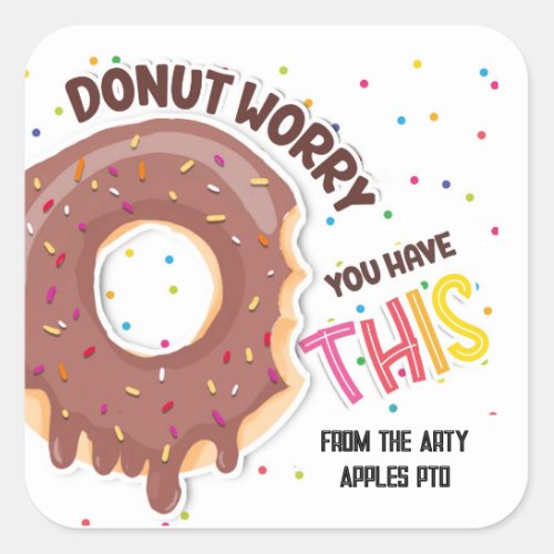 Donut Donut worry you have this Square Sticker