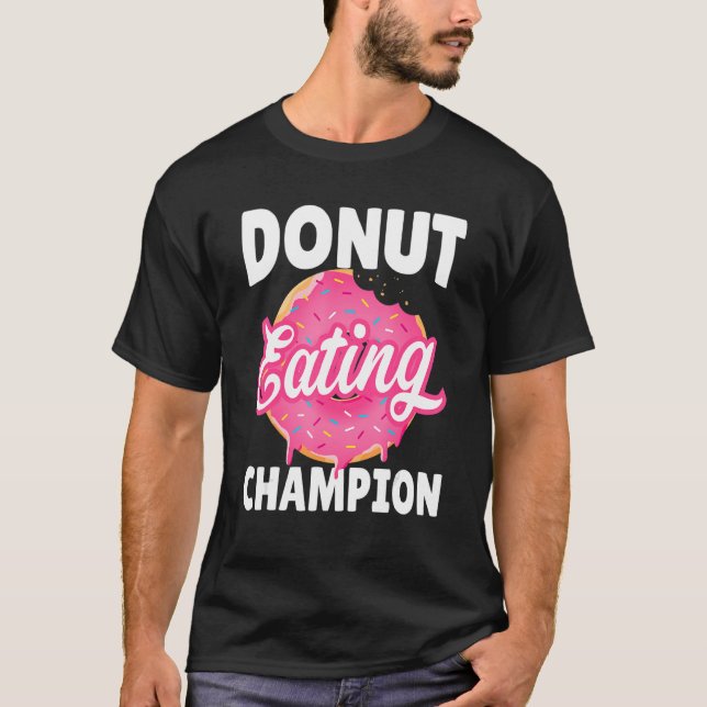 Donut Eating Champion Donut Eating Competition T-Shirt (Front)