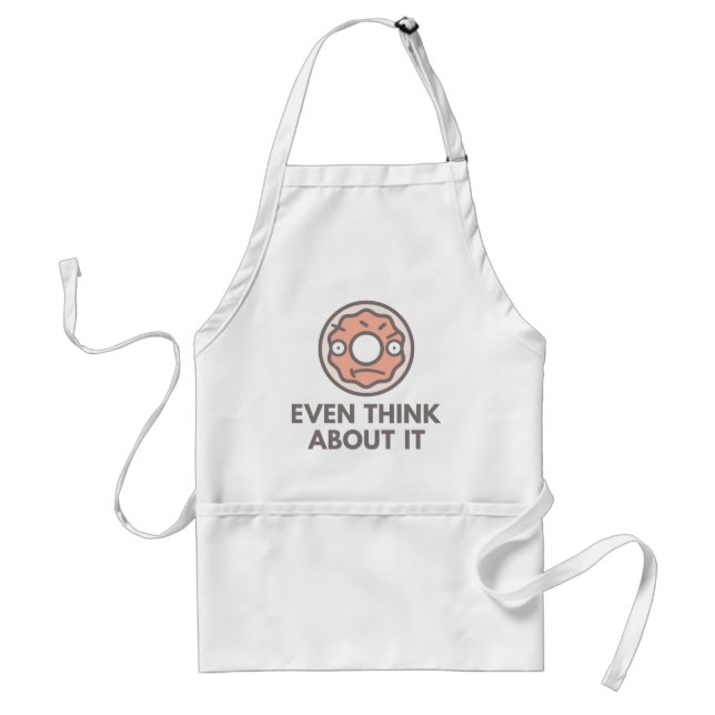 Donut Even Think About It Adult Apron (Front)