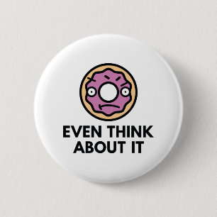 Donut Even Think About It Button