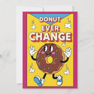 Donut Ever Change cute donut pun gift lover Thank You Card