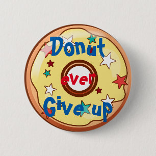 Donut ever give up button