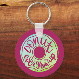 Donut Ever Grow Up Keychain
