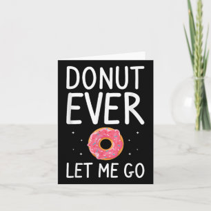 Donut Ever Let Me Go Wedding Marriage Bride And Gr Card