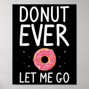 Donut Ever Let Me Go Wedding Marriage Bride And Gr Poster