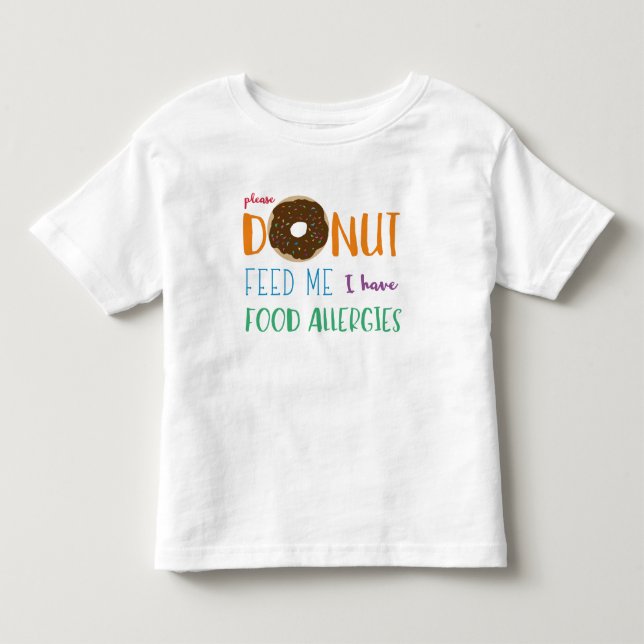 Donut Feed Me I have Food Allergies Kids Alert Toddler T-shirt (Front)