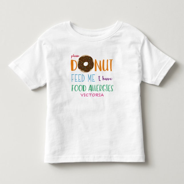 Donut Feed Me I have Food Allergies Personalized Toddler T-shirt (Front)