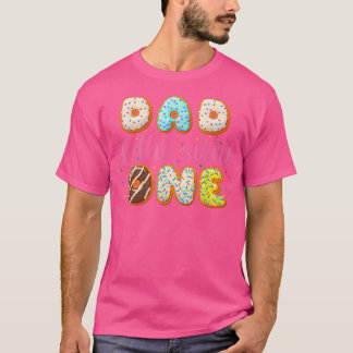 Donut First Birthday Girl , Dad Of The Sweet One  T-Shirt