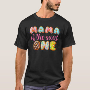 Donut First Birthday Girl  Mama Of The Sweet One T-Shirt