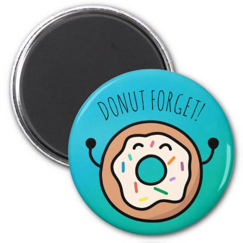 Donut Forget Funny Donut Magnet