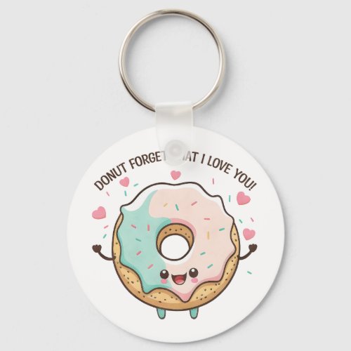 Donut Forget That I Love You Valentines Day Keychain