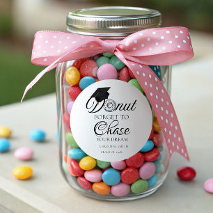 Donut Forget To chase your dream Graduation donut Classic Round Sticker