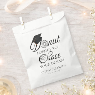 Donut Forget To chase your dream Graduation donut  Favor Bag