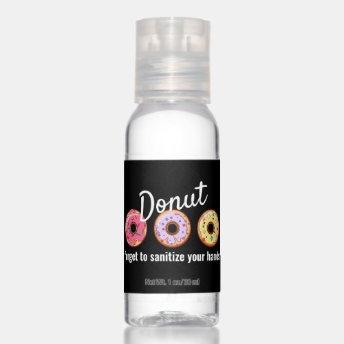 Donut forget to sanitize your hands Donuts Pun Hand Sanitizer