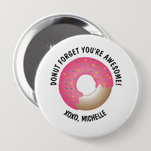 Donut Forget You're Awesome Valentine's day custom Button