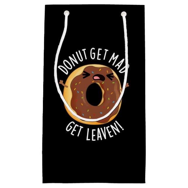 Donut Get Mad Get Leaven Funny Donut Pun Dark BG Small Gift Bag (Front)