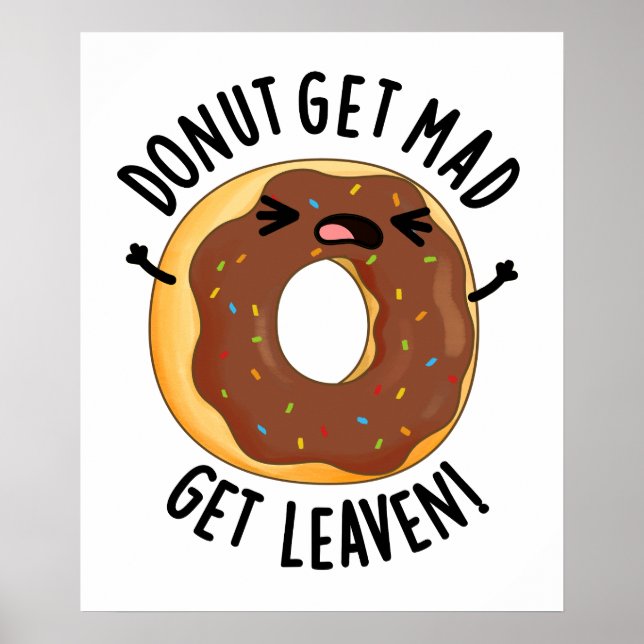 Donut Get Mad Get Leaven Funny Donut Pun  Poster (Front)