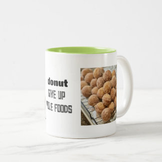 Donut GIve Up on Hole Foods Mug