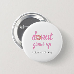 Donut Grow Up 2nd Birthday Button