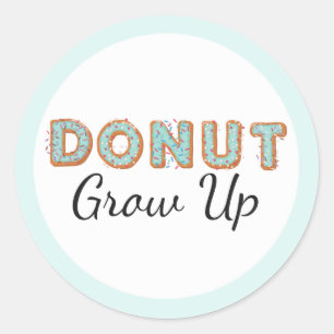 Donut Grow Up Blue Iced Baby First Birthday Classic Round Sticker