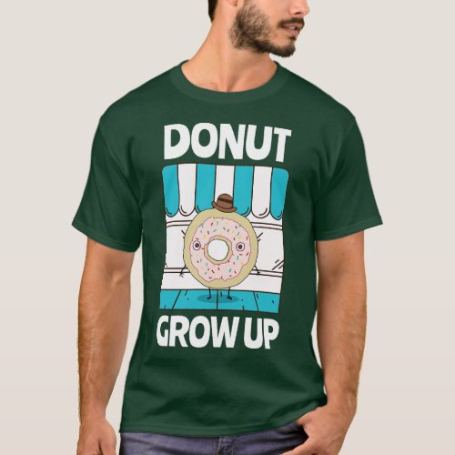Donut Grow Up Donut Resist Donut Judge Cute Donut  T_Shirt