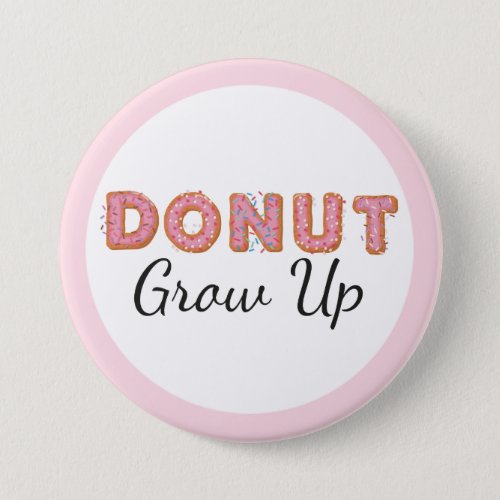  Donut Grow Up Pink Iced Baby First Birthday Button