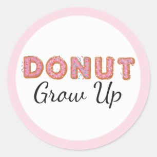 Donut Grow Up Pink Iced Baby First Birthday Classic Round Sticker