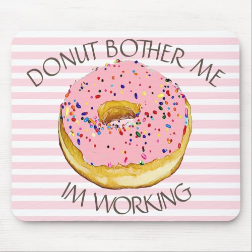 Donut Humor Im Working Strawberry Doughnut Mouse Pad