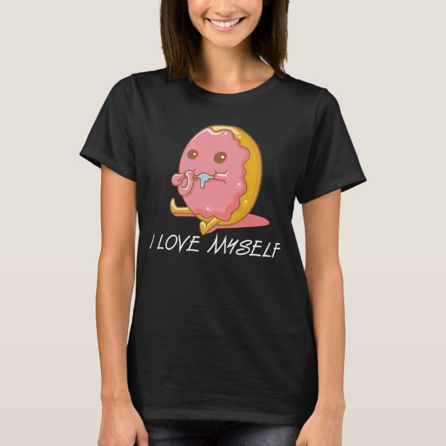 Donut I Love Myself  Self Confident Doughnut T-Shirt (Front)