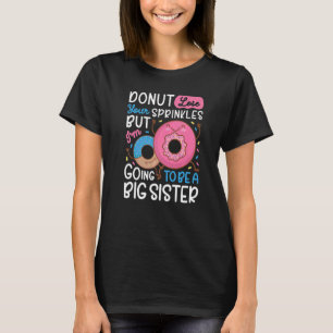 Donut I'm Going To Be A Big Sister Baby Reveal Ann T-Shirt