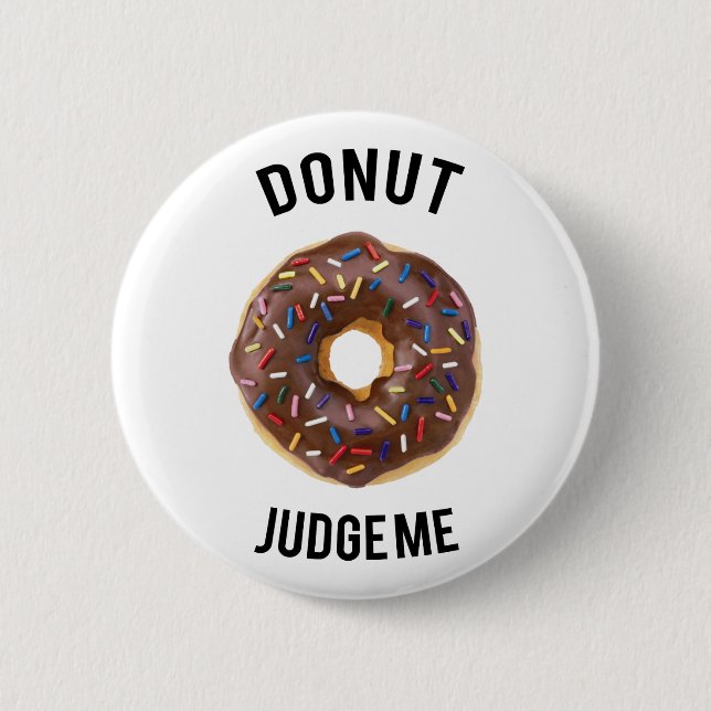 Donut judge me button (Front)