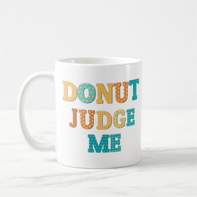 Donut Judge Me Funny Monogram Qoute Coffee Mug (Left)