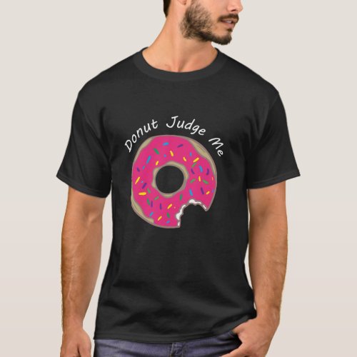 Donut Judge Me T_Shirt