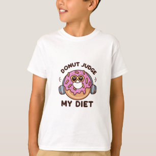 Donut Judge My Diet - Funny Humor T-Shirt