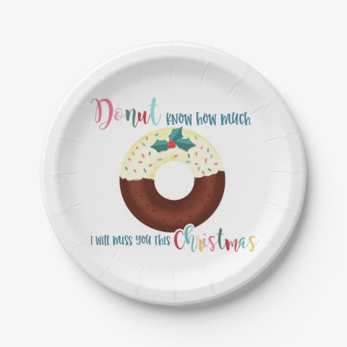 donut know how much I will miss you this christmas Paper Plates