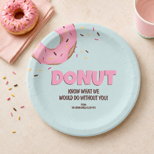 Donut Know What I Would Do Without You Paper Plates