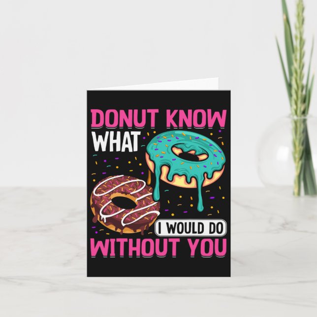Donut Know What I Would Do Without You Valentine's Card (Front)